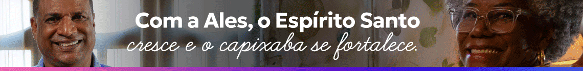 Com a Ales o Espírito Santo cresce e o capixaba se fortalece.