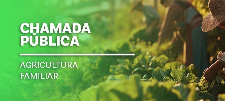 Última semana para agricultores familiares participarem de chamada pública com investimento de R$ 62 milhões